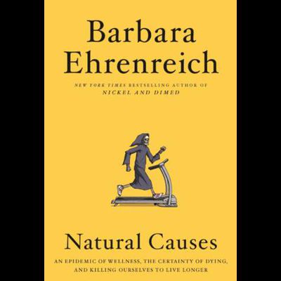 Barbara Ehrenreich, Natural Causes