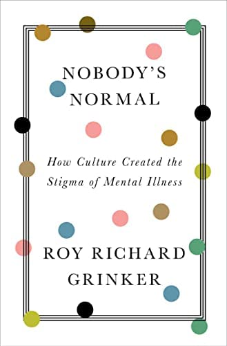 Nobody’s Normal, Roy Richard Grinker