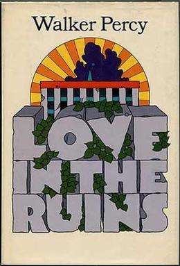 Love in the Ruins, Walker Percy